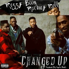 Changed Up - Roxbury Rell X Rizzy Boom