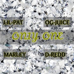 LiL-Pat OG-Juice "Only One" ft. (Marley & D-Redd) *Ghetto remix*