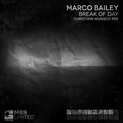 Marco Bailey - Break of Day (Original Mix) [MBR Limited]