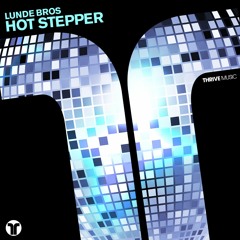 Lunde Bros - Hot Stepper (Out Now)