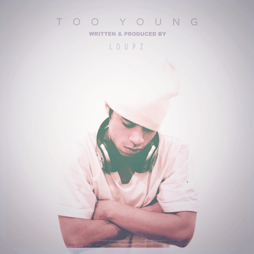 Loupz - Too Young (Produced by LoUPz)