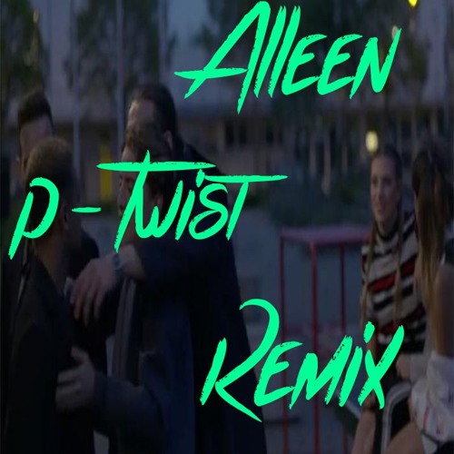 Giocatori - ALLEEN (P-TWIST MOOMBAHTON REMIX) ft. Ronnie Flex, Lil Kleine & Sjaak