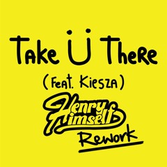 Jack Ü feat. Kiesza - Take Ü There (Henry Himself Rework)