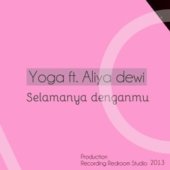 Yoga ft Aliya Dewi - selamanya dengamu.mp3