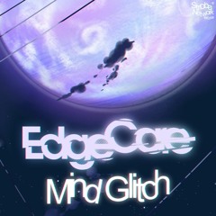 EdgeCore - Mind Glitch [Buy = Free]