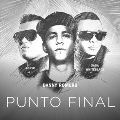 Danny Romero Ft. Saga Whiteblack y SONYC - Punto Final (Sergio Garcia Extended Edit 2016)