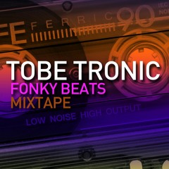 Fonky Beatz Mixtape by TOBE TRONIC
