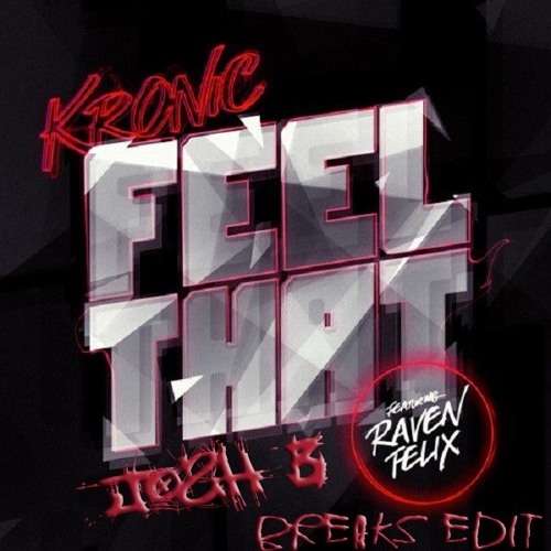 Kronic - FeeL That (Josh B BreaKz Edit) (FREE DOWNLOAD)