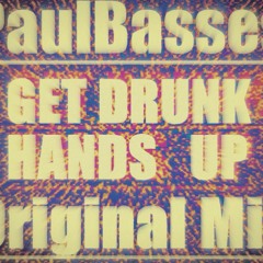 PaulBasses - Get Drunk Hands Up (Original Mix)FREE DOWNLOAD
