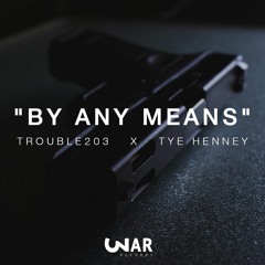 By Any Means Ft. Tye Henney