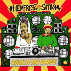 Hempress Sativa - Rock It Ina Dance