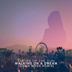 Empire Of The Sun - Walking On A Dream (Gavin Moss Remix)
