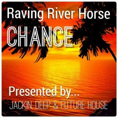 Raving River Horse - Chance [FREE DOWNLOAD]