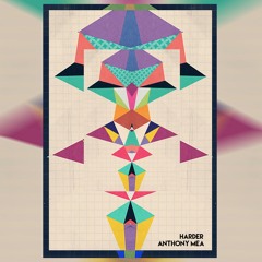 Anthony Mea - Harder EP (I!Records)