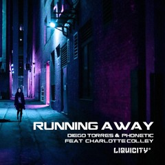 Diego Torres & Phonetic - Running Away (ft. Charlotte Colley) [Free Download]