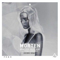 MORTEN ft. Frida Sundemo - Beautiful Heartbeat (Deorro Remix)