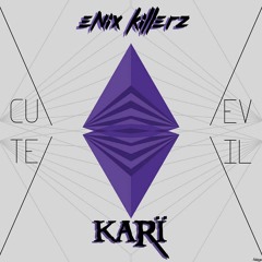 EniX Killerz feat. Kari Babik- Cute Evil