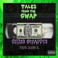 Chris Gwappin - Tales From The Gwap (Prod. Raisi K.)