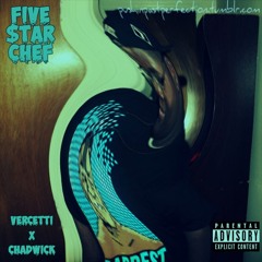 AK Vercetti & King Chadwick - Five $tar Chef [Prod. tk]