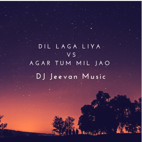 Dil Laga Liya Vs Agar Tum Mil Jao (Instrumental) by Jeevan Badwal - Free  download on ToneDen
