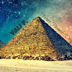 Vali P. - Future Piramids(Original Mix)