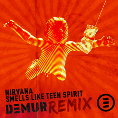 Smells Like Teen Spirit (DEMUR Remix)