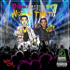 Work That Ft. PimpTobi (Prod. KGFinnessedIt)