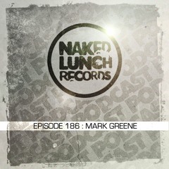Naked Lunch PODCAST #186 - MARK GREENE