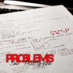 'Problems' Smz1 Prod.ByWrex