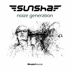 Sunsha - --Noize - Generation --- 8th of February on Beatport