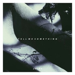Tell Me Something (Prod. Kellen Nguyen)