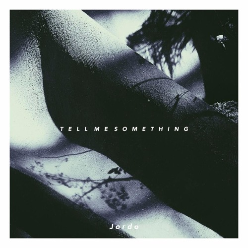 Tell Me Something (Prod. Kellen Nguyen)