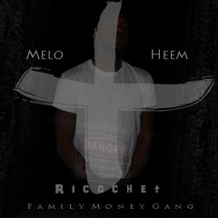 Ricochet - Melo Heem