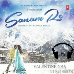 Sanam Re Love Redifined