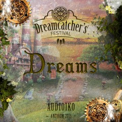 AUDIOIKO - Dreams (@Dreamcatcherspy Anthem 2016)