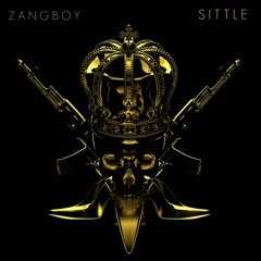 Zangboy - Sittle  (TRAP A LOT/LIT A LOT RECS EXCLUSIVE)