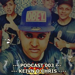 2016 PODCAST 003 DJ KEVIN O CHRIS PRT - MC G15 DJ DAVIZINHO O GREG