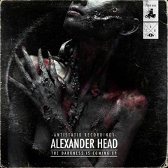 Alexander Head - The Darkness Is Coming - ATKR002