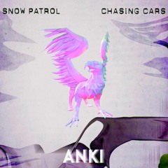 Snow Patrol - Chasing Cars (Anki Bootleg Remix)[FREE DOWNLOAD]