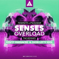 Teminite & PsoGnar - Senses Overload (Misfit & Jhon Lefty Remix) [FREE DL]