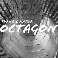 Tyrka & Kator - Octagon(Original mix)