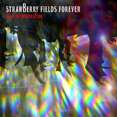 The Beatles - Strawberry Fields (Fear of Inflitration Re-Imagination)