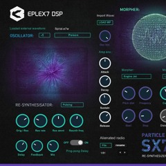 Eplex7 DSP Particle Collider SX7 Re-Synthesizer Demo 2