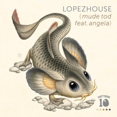 Lopezhouse - Mude Tod Feat. Angela [OFFICIAL AUDIO] (1)