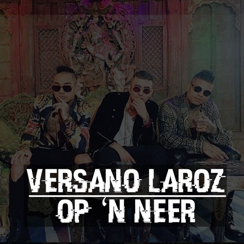 Op 'n Neer (Versano Moombahton Bootleg)