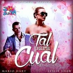Mario Hart Feat Leslie Shaw - Tal Para Cual (Acapella, Instrumental y Tema Original)
