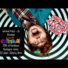 Lamme Frans - Zo Dronken. 75% Of Hardbasz Hooligans Hardstyle Carnaval Remix. free download