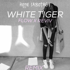 Hippie Sabotage - White Tiger (Flow X REVIV Remix)