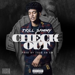 Trill Sammy x Check Out(prod by Fredonem)