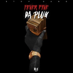 Fever 5ive - Da Plug